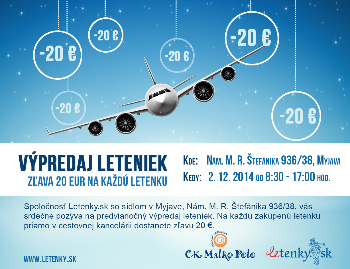 Spoločnosť Letenky.sk so sídlom na Myjave, Nám. M. R. Štefánika 936/38, vás srdečne pozývamm na predvianočný výpredaj leteniek. Na každú zakúpenú letenku priamo v cestovnej kancelárii CK Malko Polo dostanete zľavu 20 eur